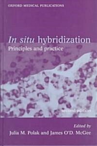 In Situ Hybridization : Principles and Practice (Hardcover, 2 Revised edition)