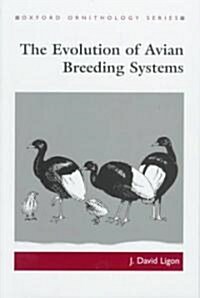 The Evolution of Avian Breeding Systems (Hardcover)