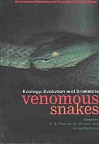 Venomous Snakes : Ecology, Evolution, and Snakebite (Hardcover)