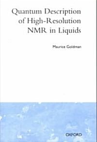 Quantum Description of High-Resolution NMR in Liquids (Paperback, Revised)