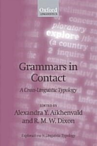 Grammars in Contact : A Cross-linguistic Typology (Paperback)