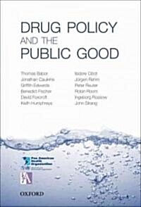 Drug Policy and the Public Good (Paperback)