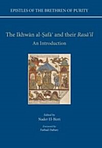 Epistles of the Brethren of Purity. The Ikhwan al-Safa and their Rasail : An Introduction (Paperback)