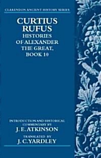 Curtius Rufus, Histories of Alexander the Great, Book 10 (Paperback)