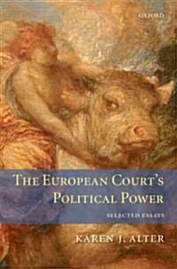 The European Courts Political Power : Selected Essays (Hardcover)