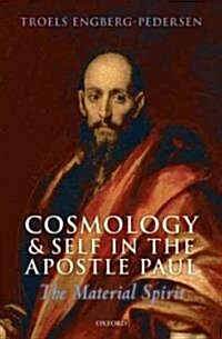 Cosmology and Self in the Apostle Paul : The Material Spirit (Hardcover)