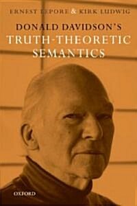 Donald Davidsons Truth-Theoretic Semantics (Paperback)
