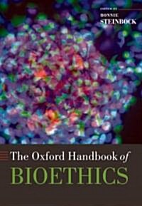 The Oxford Handbook of Bioethics (Paperback, 1st)