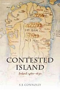 Contested Island : Ireland 1460-1630 (Paperback)