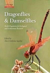 Dragonflies and Damselflies : Model Organisms for Ecological and Evolutionary Research (Paperback)