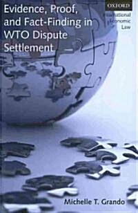 Evidence, Proof, and Fact-Finding in WTO Dispute Settlement (Hardcover)