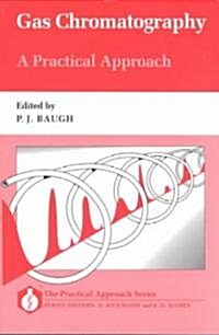 Gas Chromatography : A Practical Approach (Paperback)