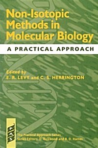 Non-Isotopic Methods in Molecular Biology : A Practical Approach (Paperback)