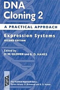 DNA Cloning 2: A Practical Approach : Expression Systems (Paperback, 2 Revised edition)