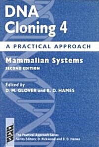 DNA Cloning 4: A Practical Approach : Mammalian Systems (Paperback)