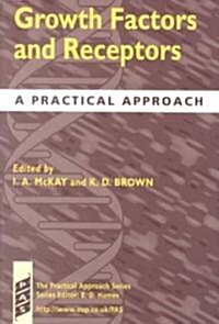 Growth Factors and Receptors : A Practical Approach (Paperback)