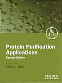 Protein Purification Applications : A Practical Approach (Paperback)