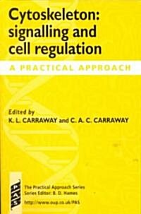 Cytoskeleton: Signalling and Cell Regulation : A Practical Approach (Paperback)