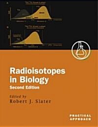 Radioisotopes in Biology (Paperback, 2 Revised edition)