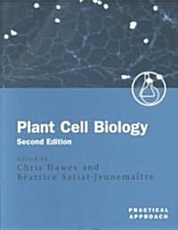 Plant Cell Biology : A Practical Approach (Paperback, 2 Revised edition)