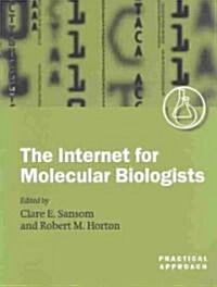 The Internet for Molecular Biologists : A Practical Approach (Paperback)