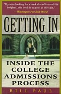 Getting in: Inside the College Admissions Process (Paperback)