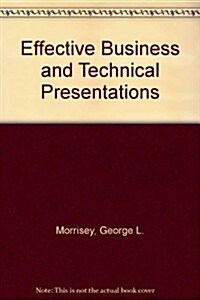 Effective Business and Technical Presentations (Paperback, 3rd, Subsequent)