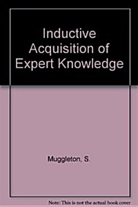 Inductive Acquisition of Expert Knowledge (Hardcover)
