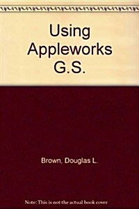 Using Appleworks Gs (Paperback)
