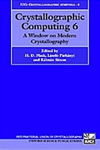 Crystallographic Computing 6 : A Window on Modern Crystallography (Hardcover)