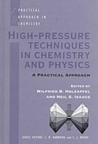 High Pressure Techniques in Chemistry and Physics : A Practical Approach (Hardcover)