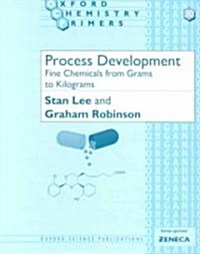 Process Development : Fine Chemicals from Grams to Kilograms (Paperback)