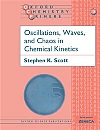 Oscillations, Waves, and Chaos in Chemical Kinetics (Paperback)