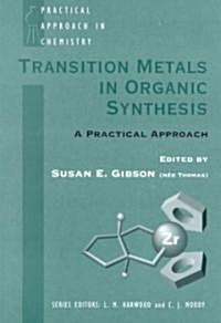 Transition Metals in Organic Synthesis : A Practical Approach (Paperback)