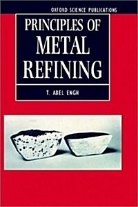 Principles of Metal Refining (Hardcover)