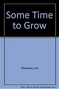 Some Time to Grow (Hardcover)