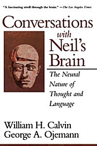 Conversations with Neils Brain: The Neural Nature of Thought and Language (Paperback)