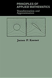 Principles of Applied Mathematics: Transformation and Approximation (Paperback)