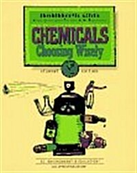 Chemicals: Choosing Wisely, E2: Environment & Education (Paperback, Student Guide)