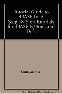 Tutorial Guide to dBASE IV (Hardcover)