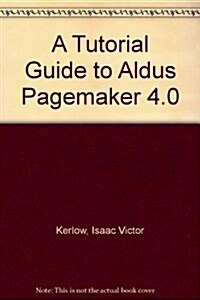 Tutorial Guide to Aldus Pagemaker 4.0 Macintosh (Hardcover, Diskette)