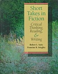 Short Takes Fiction: Critical Thinking, Reading and Writing (Paperback)