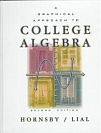 A Graphical Approach to College Algebra (Hardcover, 2nd)