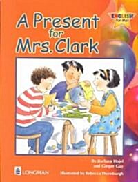 A Present for Mrs. Clark, English for Me! (Book/Audiocassette Package), Scott Foresman ESL Kindergarten Level [With Cassette] (Paperback)