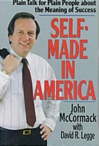 Self-Made in America: Plain Talk for Plain People about the Meaning of Success (Paperback)