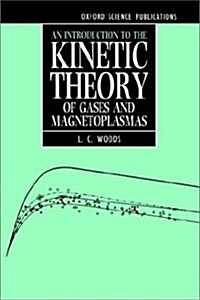 An Introduction to the Kinetic Theory of Gases and Magnetoplasmas (Hardcover)