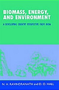 Biomass, Energy, and Environment : A Developing Country Perspective from India (Hardcover)