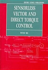 Sensorless Vector and Direct Torque Control (Hardcover)