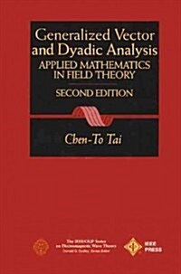 Generalized Vector and Dyadic Analysis: Applied Mathematics in Field Theory (Hardcover, 2)