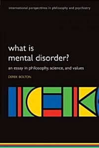 What is Mental Disorder? : An Essay in Philosophy, Science, and Values (Paperback)